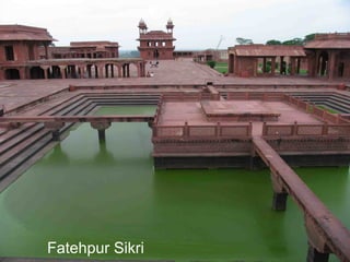 Fatehpursikri
Fatehpur Sikri
 
