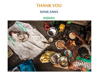 THANKYOU
SUNILSAHA
INDIAN
 