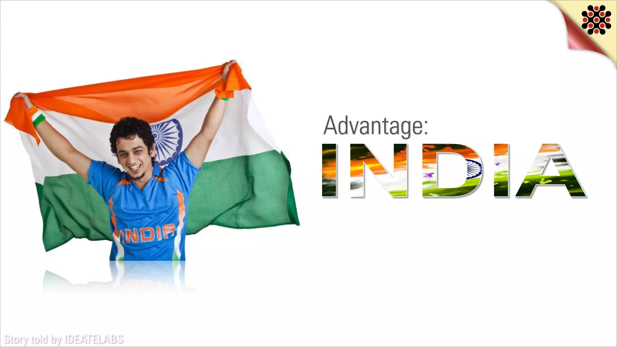 Advantage:

Story told by IDEATELABS

 
