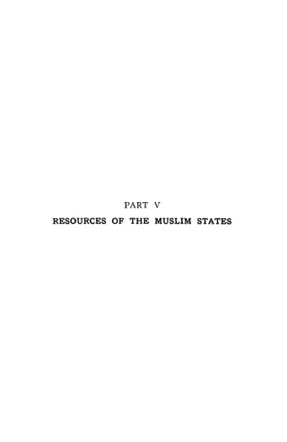 PART V
RESOURCES OF THE MUSLIM STATES
 