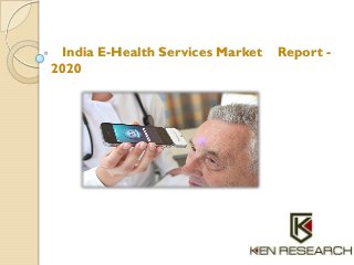 India E-Health Services Market Report -
2020
 