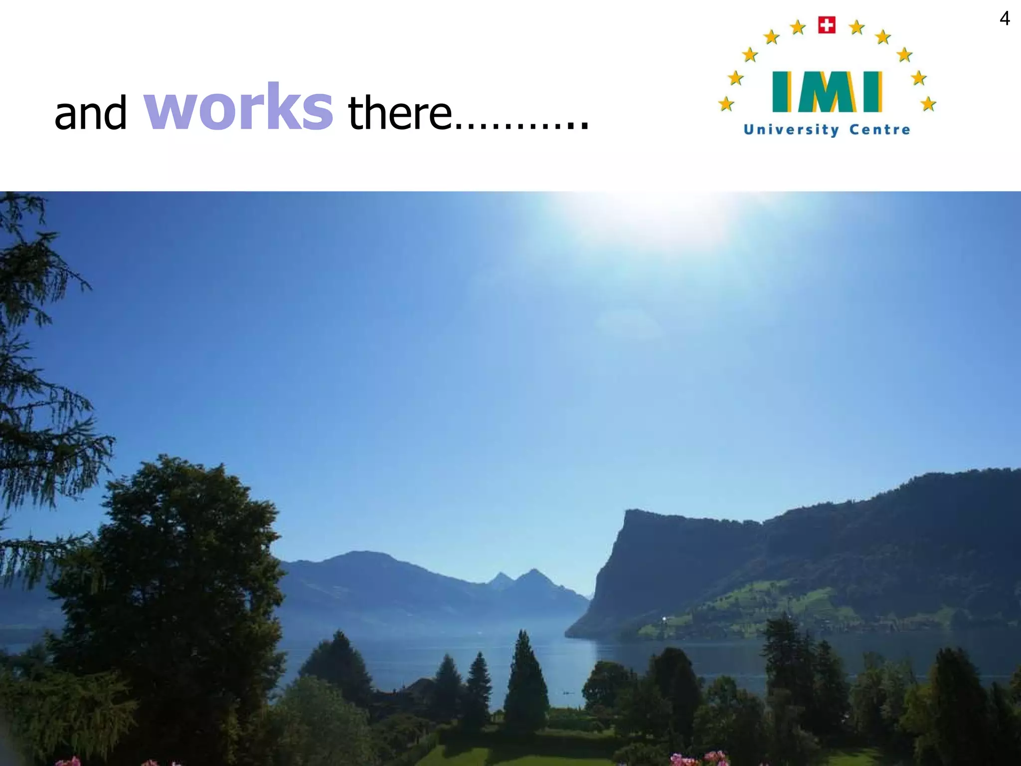 and  works  there……….. 