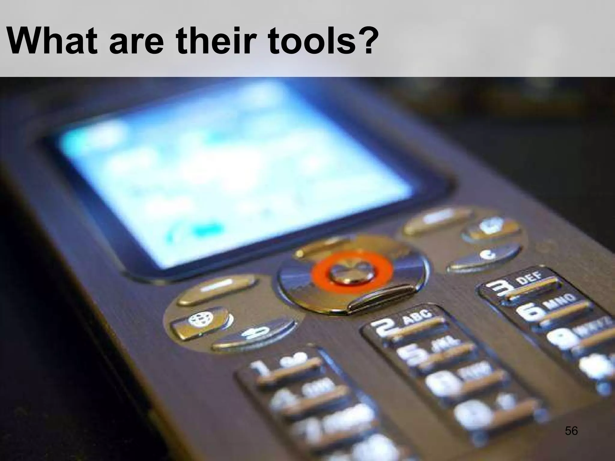 What are their tools? 