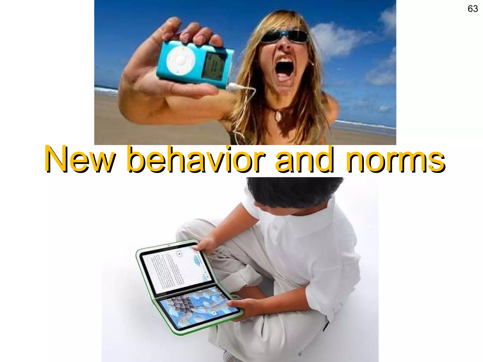New behavior and norms 