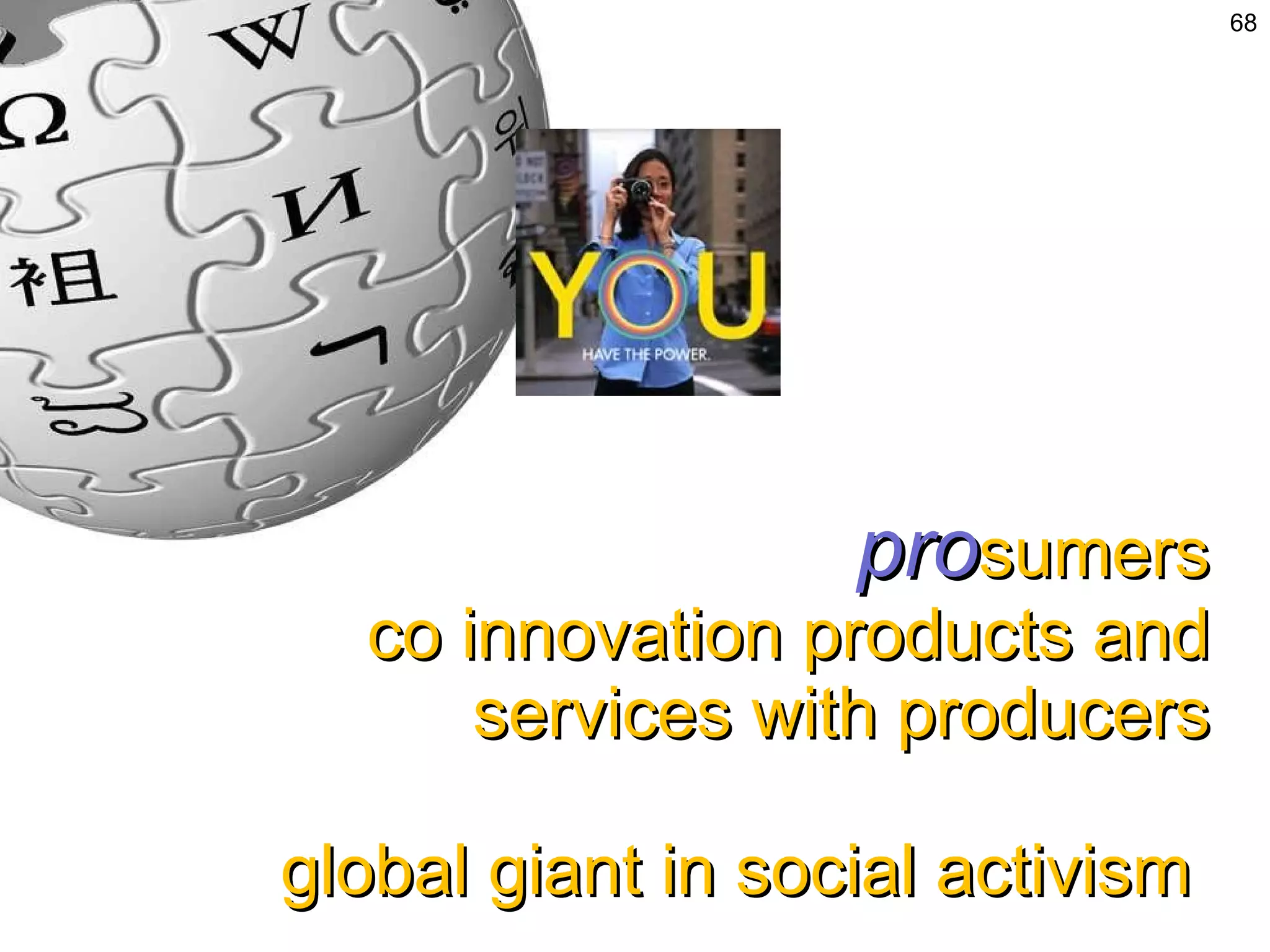 pro sumers co innovation products and services with producers global giant in social activism  