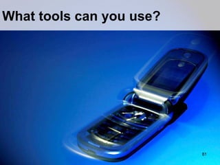 What tools can you use?  