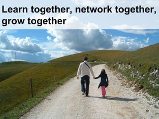 Learn together, network together, grow together 