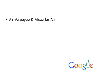 • AB Vajpayee & Muzaffar Ali
 