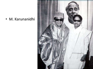 • M. Karunanidhi
 