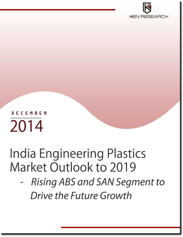 India Engineering Plastic Resin Market Analysis to 2019 Ken Research