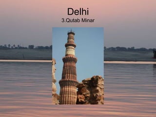 Delhi
3.Qutab Minar
 