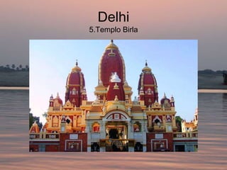 Delhi
5.Templo Birla
 