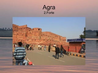 Agra
2.Forte
 