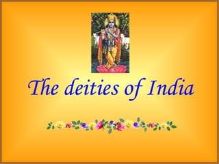 The deities of India 
