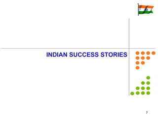 INDIAN SUCCESS STORIES 