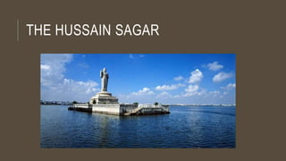 THE HUSSAIN SAGAR
 