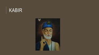KABIR
 