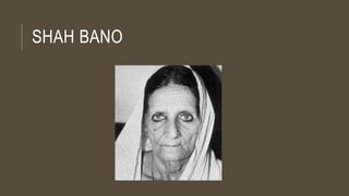 SHAH BANO
 