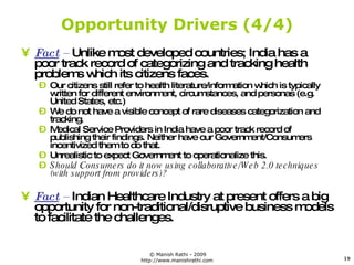 Opportunity Drivers (4/4) <ul><li>Fact  –  Unlike most developed countries; India has a poor track record of categorizing ...