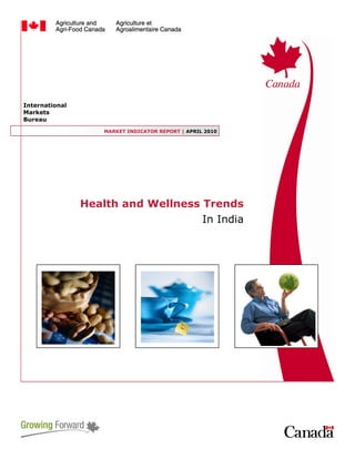 International
Markets
Bureau
MARKET INDICATOR REPORT | APRIL 2010
Health and Wellness Trends
In India
 