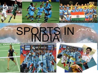 SPORTS IN
  INDIA
 