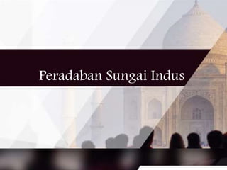 Peradaban Sungai Indus
 
