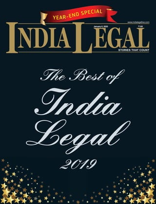 2019
January 6, 2020 `100
NDIA
January 6, 2020 `100yy ,,
EGAL
JJ
L
www.indialegallive.com
I
YEAR-END SPECIAL
 