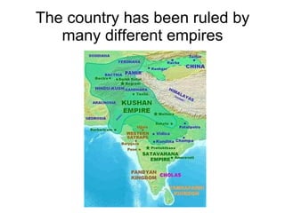 The country has been ruled by many different empires 