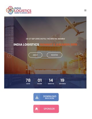  
26-27 SEP 2019 | HOTEL THE WESTIN, MUMBAI
ABOUT REGISTER
INDIA LOGISTICS SUMMIT & AWARDS 2019
78
DAYS
01
HOURS
14
MINUTES
19
SECONDS
 