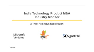 India Technology Product M&A
Industry Monitor
June 2015
 