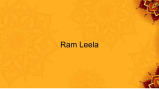 Ram Leela
 