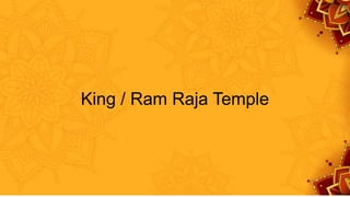 King / Ram Raja Temple
 