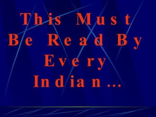 This Must Be Read By Every Indian… 