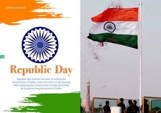 FEBRUARY 2016 | WWW.WISHESH.COMWWW.WISHESH.COM | FEBRUARY 2016
116
Indian Events
Republic Day
Republic Day honors the date on which the
Constitution of India came into force on 26 January
1950 replacing the Government of India Act (1935)
as the governing document of India.
Indian Events
 