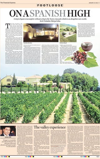 The Financial Express                                                                                                                                                                                                                         JANUARY 22 l 2012 l 11

                                                                                               lFlOlOlTlLlOlOlSlEl

                   ONASPANISHHIGH
                               A trip to Spain is incomplete without a trip to the Torres vineyard, which is an altogether new world,
                                                                   feels Vishakha Talreja Guha


         T
                      HEY SAY everything in life                                                                                                                                                                Plana was once again served with the main
                      tastes better with a glass of                                                                                                                                                             course,andTorresbrandywiththedessert.
                      wine. So how about being                                                                                                                                                                  Shall we ask what's Spanish for the word
                      amidst all that's to do with mak-                                                                                                                                                         'perfect'?Winepairingisindeedaninterest-
                      ing wine. Now a winery tour                                                                                                                                                               ing, if tricky aspect of wine culture.
                                                                                                                                                                                                                              ,
         might not be everybody's cup of tea or                                                                                                                                                                     But that's not the end of the tour. A must-
         rather glass-of-wine, but I discovered on a                                                                                                                                                            do at the winery is some shopping at the in-
         recent visit to Spain that it added zing to                                                                                                                                                            house wine shop. Though it's not cheaper to
         my holiday. As Homer stated in Odyssey,                                                                                                                                                                buy here (and you might actually get a bet-
         “Wine can of their wits the wise beguile,                                                                                                                                                              ter deal at wholesale retail shops in
         make the sage frolic, and the serious                                                                                                                                                                  Barcelona), but at least you know what you
         smile”, my trip was full of fun, frolic and                                                                                                                                                            are getting. And then what good is a wine if
         some serious smiling.                                                                                                                                                                                  it doesn't get the price it deserves.
             The choice of course was to visit the
         vineyard of Miguel Torres in Penedès. The
         story goes like this: About three centuries
         ago, the Torres family settled in the
         Penedès,awinemakingregionsincephone-
         cian times. Since then the Torres surname        The cellars at the vinery                                                                           The Torres vineyard
         has been synonymous with wines. And the
         fact that I've had a fleeting romance with       al journey through the transformation of           and the new cellars, we headed to the un-        helped us enjoy the wine better.
         their wines in India only whetted my ap-         grapes into wine.                                  loadingandthevinificationarea,wherethe              After soaking in the winery experience
         petite to visit the winery and find out what         Before we got to the fun part of the tour, a   fermentation of the grapes is done. The gi-      for couple of hours, it was time to have
         goes into transforming the 'local' into 'glob-   train ride through the vineyard, we visited        gantic machines, scores of bottles on a con-     lunch at the family restaurant, Mas Rabell,
         al', as Torres wines are available in more       the Torres museum, which houses some of            veyor belt and men at work—it's a whole          a cosy set-up that has an old world charm
         than 140 countries.                              the old wine mixers and apparatus from the         new world, and quite a heady one at that.        and that vivacious Spanish feel. Authen-
             On a sunny winter morning, Penedès           medieval era used for wine making. And             There is a lot that goes into that quintessen-   tic Spanish food matched with the
         was a smooth, one-hour drive from                then we hopped onto the mini-train that            tial bottle of wine!                             best of wines was a really intoxi-
         Barcelona, away from the hustle-bustle of        took us around the picturesque vineyard.              Wine tasting is of course the most await-     cating combination. So it was
         the city, tucked in the serene countryside.      However, winters is not the best time to vis-      ed part of a winery tour. At Torres Penedès,     Vina Esmeralda to go with ensal-
         On reaching the winery, a wine expert            itaEuropeanvineyard.Butforfirst-timers,            while the smoothness and richness of 'Mas        da--Spanish for our good
         greeted us and guided us to the auditori-        it is still an exhilarating and an insightful      La Plana' and sought after 'Gran Coronas'        old salad—and
         um. After viewing a short film on the his-       experience. On the train we also had com-          tickled our taste buds, I had an equally fas-    the Gran San-
         tory of the Torres family and the winery,        panyof theaudio-guidesystem,besidesour             cinatingaffairwiththeinnovativeNatureo           gre de Toro
         we headed to the 'Tunnel of the seasons'--a      wine expert, who took us to different parts        wine. Though Natureo wine tastes like red        with
         multimedia experience which introduced           of the cellar—the storage room which had           wine, it is actually alcohol free! The expert    Fritos
         us to the various aromas of the vineyard         barrelsandbarrelsof redwinesindifferent            shared the background of each wine and           Secos, that is nuts and dried
         during the four different seasons, a sensu-      stages of ageing. After stopovers at the old       helpedustasteitinacorrectfashion,which           fruits. The award winning Mas La




                                                                                       The valley experience
                                        THIS YEAR I decided on Jammu and-                                                                                                           at the business class seat of a recent        seemed very knowledgeable. Through-
                                        Kashmir for a family vacation. Srina-                                                                                                       flight on another Indian airline to find      out the flight, the service was handled
                                        gar was a great choice as, in addition to                                                                                                   snack crumbs ground into the carpet at        with finesse, so training must be done
                                        religious sites, it is a remarkably peace-                                                                                                  my feet.) More importantly, the service       very well and with the guest’s priorities
                                        ful and attractive city with some of the       chasedalovelyphiranthatwillworkfor            refuse to fly economy class, I just prefer     was good. The crew was presentable            in mind. In fact, the flight was so pleas-
                                        most pleasant and happiest people I’ve         all types of occasions, while I was           the extra room and better service of           and polite without exception.                 ant that I assumed it was a fluke. I was
                                        met anywhere. My wife, Anita, and I            moved to pick up a silk carpet with no        business or first class. All the same, I          One issue with LCCs, as they’re            wrong. On a second flight from Jammu
                                        had a holiday filled with great food,          particular place to put it. If you are in-    was not expecting much on this flight.         known, is food. Economy class food on         to Srinagar, the service and experience
                                        shopping, and exploration of this beau-        terested in shawls or carpets, this is           But IndiGo surprised me. In fact, it is     most of the main line carriers, even on       was the same.
                                        tiful part of the world.                       surely one of the best places to go.          makingmerethinkmyintra-Indiatrav-              some otherwise decent international              Low cost carriers in the US probably
        DEEPAK OHRI                        I am not afraid to praise competing            Back at the hotel, we experienced the      el plans. The aircraft, like all of Indigo’s   ones, is dreadful. LCCs have a reason-        took it too far in the 1990s. Threadbare
                                        companies. Our stay at the new Taj Vi-         warmth of a crackling fire and the gen-       planes, was a new Airbus A-320. The in-        able alternative: either do not eat at all    seats and inedible meals reminded
                                        vanta was wonderful. Located amongst           uine hospitality of the predominately         teriors were very well appointed. Sure,        or pay a little more for something that is    many flyers of traveling by bus. Main
    Srinagar is a remarkably            the majestic Zabarwan Mountains, this          local Kashmiri staff. And we loved the        the seats were smaller than interna-           actually edible. My travel agent booked       line carriers followed the LCCs down
                                        property has a gorgeous view of the Dal        food. The Taj’s Chinese restaurant,           tional business class, but for a shorter       my meal ahead and, I have to say, it          the same road, only with even worse
  peaceful and attractive city          Lake. The modern rooms and suites              Jade Dragon, was delicious and won-           flight, they were perfectly acceptable.        was fine.                                     service. This left a gap in the market for
       with some of the most            also incorporate lovely touches                derfully nuanced, much better than the        And the cabin was very clean. (I arrived          One of the better aspects of the flight    carriers like Jet Blue that had a good
                                        of Kashmiri culture.                           so-called Chinese at the group’s                                                             was how professionally the service an-        hard product (newer seats, live in-flight
pleasant and happiest people               A Shikara trip on the Dal Lake was a        Delhi property .                                                                             nouncements were handled. Rather              TV) and genuine service.
           I’ve met anywhere            stunningdiversion,if quitechillyatmi-             The Kashmiri fare at the hotel was         THE KASHMIRI FARE AT THE                       than disturbing guests with announce-            The Indian airline marketplace
                                        nus three degrees. (The low tempera-           also great—forget Ahdoos and go for           TAJ VIVANTA WAS GREAT—                         ments (or sales pitches for the food) for     has traveled a similar route, and
                                        ture did not prevent us from enjoying          the Taj for your local cuisine while          FORGET AHDOOS AND GO                           the whole flight, the crew left us to sleep   IndiGo seems to have found where it
                                        some ice cream during the tour—these           in Kashmir.                                                                                  or read in peace, and yet was readily         can make a compelling offer to an
                                        are the sorts of things one should do             Coming to the airline, when I in-          FOR THE TAJ FOR YOUR                           available for another bottle of water or      underserved market.
                                        when away from the office.)                    formed a friend that I would travel to        LOCAL CUISINE WHILE                            more food.                                                 Deepak Ohri is CEO of lebua
                                           Our local travels also included a stop      Jammu on a low-cost carrier, he joked,        IN KASHMIR                                        I decided to test one airhostess with a       Hotels & Resorts. He can be reached at
                                        at Shaw Brothers, where Anita pur-             “How will you make it?” It is not that I                                                     question about IndiGo’s routes and she                              deepak@lebua.com
 