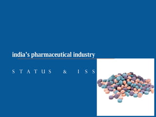 A Report  Brakes India Limited December 20, 2007 india’s pharmaceutical industry   STATUS & ISSUES… 