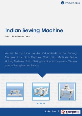 09953358168




    Indian Sewing Machine
    www.indiansewingmachines.co.in




Lock Stitch Machines Chain Stitch Machines Button Holding Machines Button Sewing
Machines Sewing Machines Industrial Sewing Machines Overlock Sewing Machines Interlock
Sewing Machines Cylinder trader, Machines Automatic Sewing Machines Flat Bed Sewing
    We are the top Sewing supplier and wholesaler of Bar Tracking
Machines Bar Tracking Machines Sewing MachineChain Stitch Stitch MachinesButton
    Machines, Lock Stitch Machines, Services Lock Machines, Chain Stitch
Machines Button Holding Machines Button Sewing Machines Sewing Machines Industrial
    Holding Machines, Button Sewing Machines & many more. We also
Sewing Machines Overlock Sewing Machines Interlock Sewing Machines Cylinder Sewing
    provide Sewing MachineMachines Flat
Machines  Automatic Sewing
                           Services.                  Bed     Sewing   Machines      Bar     Tracking
Machines Sewing Machine Services Lock Stitch Machines Chain Stitch Machines Button
Holding    Machines     Button   Sewing   Machines        Sewing    Machines    Industrial    Sewing
Machines    Overlock    Sewing    Machines    Interlock    Sewing    Machines    Cylinder     Sewing
Machines    Automatic    Sewing    Machines    Flat   Bed     Sewing   Machines      Bar     Tracking
Machines Sewing Machine Services Lock Stitch Machines Chain Stitch Machines Button
Holding    Machines     Button   Sewing   Machines        Sewing    Machines    Industrial    Sewing
Machines    Overlock    Sewing    Machines    Interlock    Sewing    Machines    Cylinder     Sewing
Machines    Automatic    Sewing    Machines    Flat   Bed     Sewing   Machines      Bar     Tracking
Machines Sewing Machine Services Lock Stitch Machines Chain Stitch Machines Button
Holding    Machines     Button   Sewing   Machines        Sewing    Machines    Industrial    Sewing
Machines    Overlock    Sewing    Machines    Interlock    Sewing    Machines    Cylinder     Sewing
Machines    Automatic    Sewing    Machines    Flat   Bed     Sewing   Machines      Bar     Tracking

                                                      A Member of
 