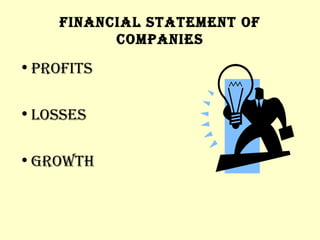 FINANCIAL STATEMENT OF COMPANIES PROFITS LOSSES GROWTH 