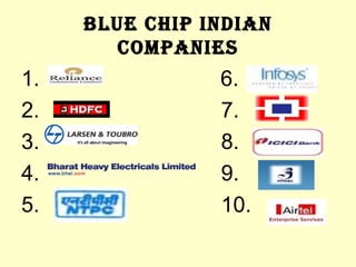 BLUE CHIP INDIAN COMPANIES 6. 2.  7. 3.  8. 4.  9. 5.  10. 