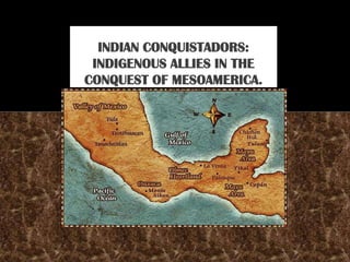 Indian conquistadors: Indigenous allies in the conquest of Mesoamerica. 