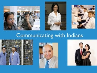 Communicating with Indians
 