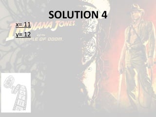 SOLUTION 4
x= 11
y= 12
 