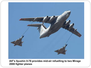 IAF's Ilyushin Il-78 provides mid-air refuelling to two Mirage
2000 fighter planes
 