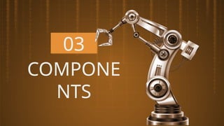 03
COMPONE
NTS
 
