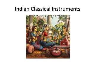 Indian Classical Instruments
 
