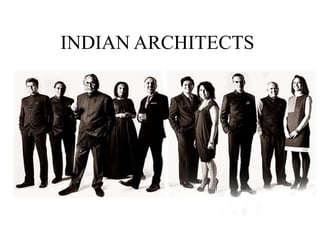 INDIAN ARCHITECTS
 