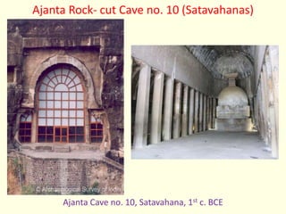 Ajanta Rock- cut Cave no. 10 (Satavahanas)
Ajanta Cave no. 10, Satavahana, 1st c. BCE
 