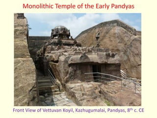 Monolithic Temple of the Early Pandyas
Front View of Vettuvan Koyil, Kazhugumalai, Pandyas, 8th c. CE
 