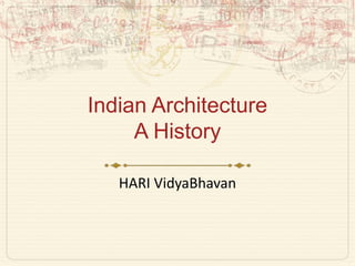 Indian ArchitectureA History    HARI VidyaBhavan 