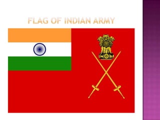  Indian Army is the
largest military
service in the India
 It came into being
when India gained
independence
 About 110...